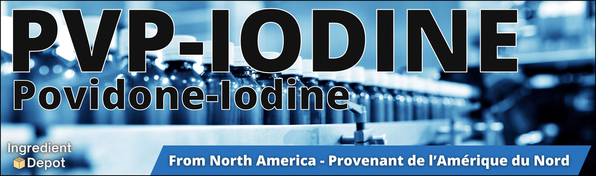 Ingredient Depot PVP-Iodine 30/06 from North America